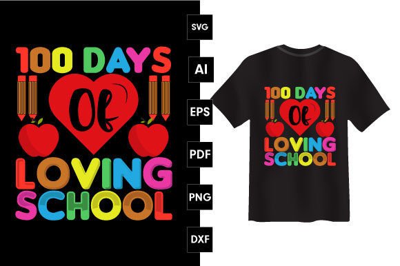 100 Days of Loving School Graphics for T-Shirt Designs