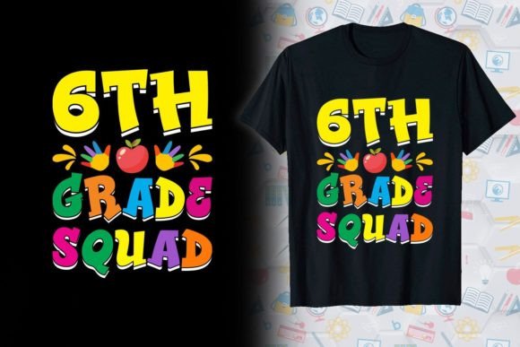6th Grade Squad Design: Graphics for T-Shirt Designs