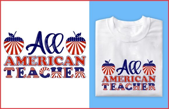 All-American Teacher Graphics & T-Shirt Designs