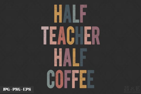 Funny Teacher Coffee Lover Graphics for T-Shirt Designs