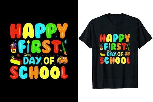 Happy First Day of School T-Shirt: Graphics for T-Shirt Designs