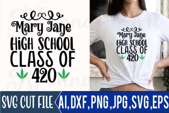Mary Jane High School Class of 420 Graphics & T-Shirt Designs