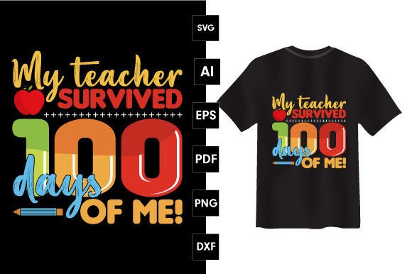 My Teacher Survived 100 Days: Graphics & T-Shirt Designs