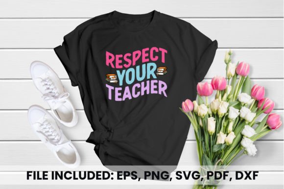 Respect Your Teacher: Graphics for T-Shirt Designs