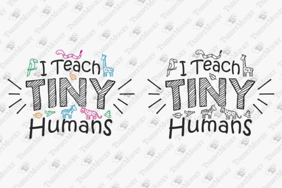 Teacher of Tiny Humans School: Graphics & T-Shirt Designs